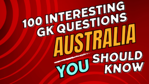 Read more about the article 100 Interesting GK Questions about Australia