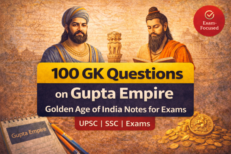 100 GK Questions on Gupta Empire | Golden Age of India Notes for Exams