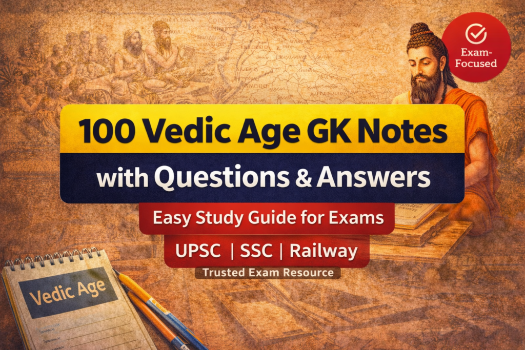 100 Vedic Age GK Notes with Questions & Answers | Easy Study Guide for Exams
